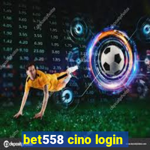 bet558 cino login